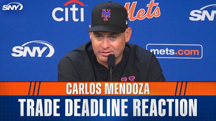 Carlos Mendoza reacts to Mets trade deadline moves