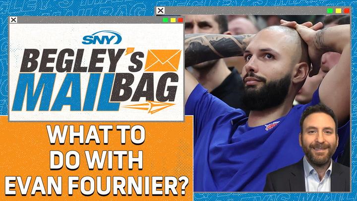 How should the Knicks handle Evan Fournier's future if he isn't traded by the deadline? | Begley's Mailbag