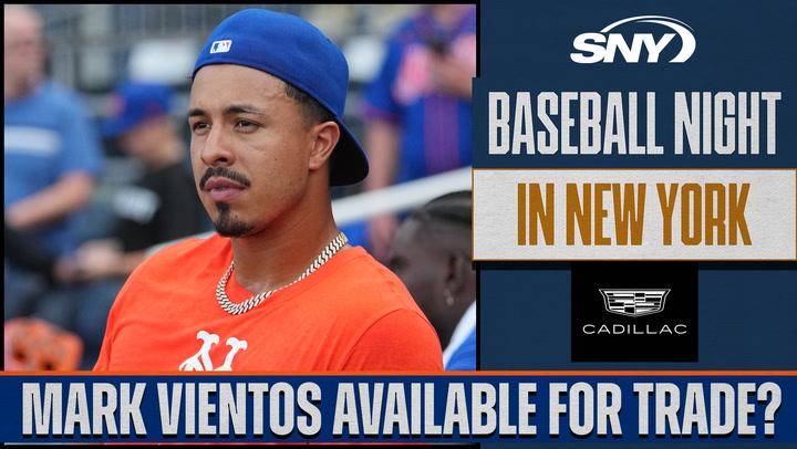 Andy Martino says Mets have discussed Mark Vientos in trade talks | Baseball Night in NY