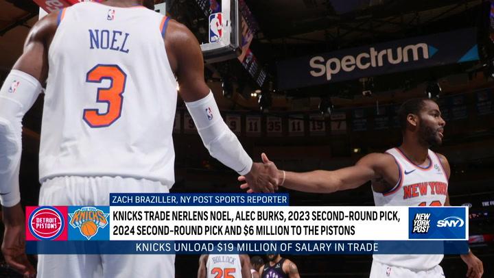 Knicks trade Nerlens Noel and Alec Burks to Pistons
