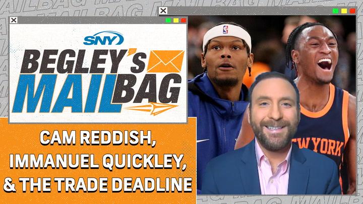 Ian Begley on Cam Reddish, Immanuel Quickley, and potential trade deadline options for the Knicks | Begley's Mailbag